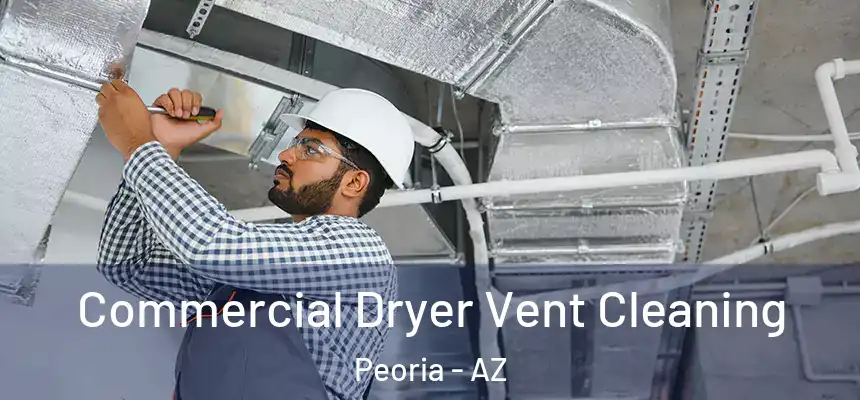  Commercial Dryer Vent Cleaning Peoria - AZ