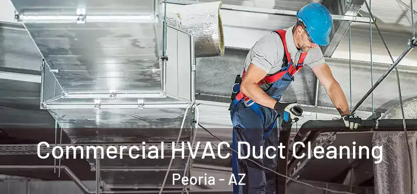  Commercial HVAC Duct Cleaning Peoria - AZ