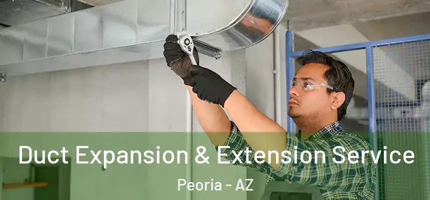  Duct Expansion & Extension Service Peoria - AZ