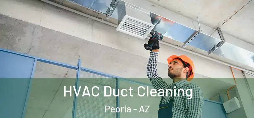  HVAC Duct Cleaning Peoria - AZ