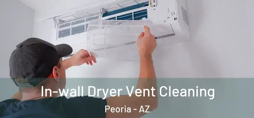  In-wall Dryer Vent Cleaning Peoria - AZ