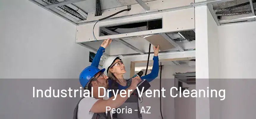  Industrial Dryer Vent Cleaning Peoria - AZ