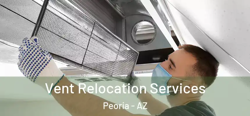  Vent Relocation Services Peoria - AZ
